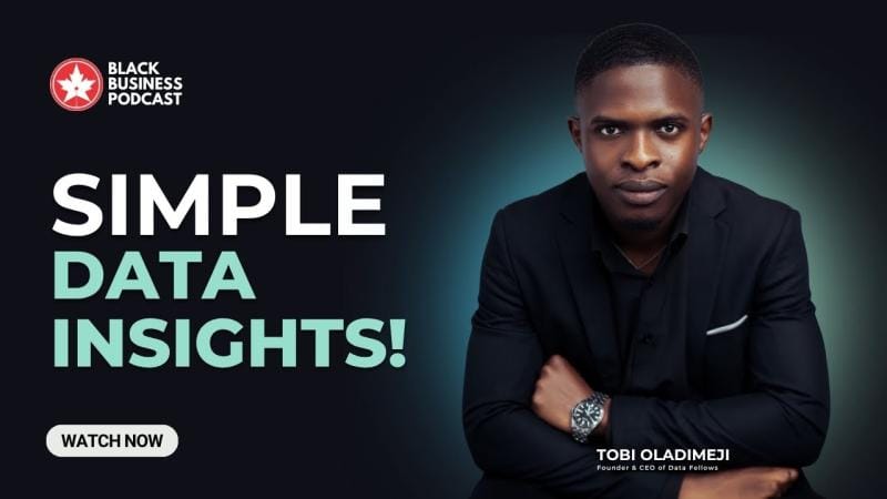 Tobi Oladimeji, Founder and CEO of Data Fellows, featured on the Black Business Podcast discussing simple, practical ways entrepreneurs can use data insights for business growth.
